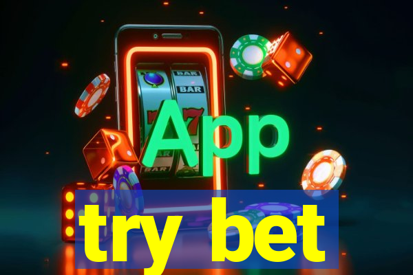 try bet