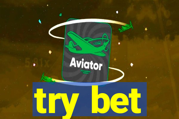 try bet