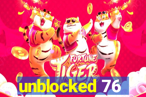 unblocked 76