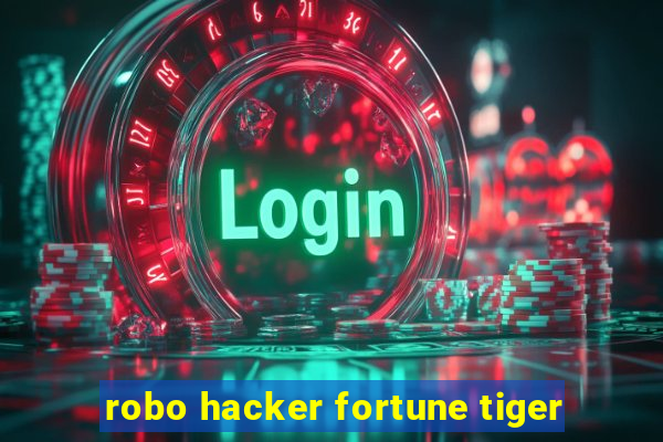 robo hacker fortune tiger