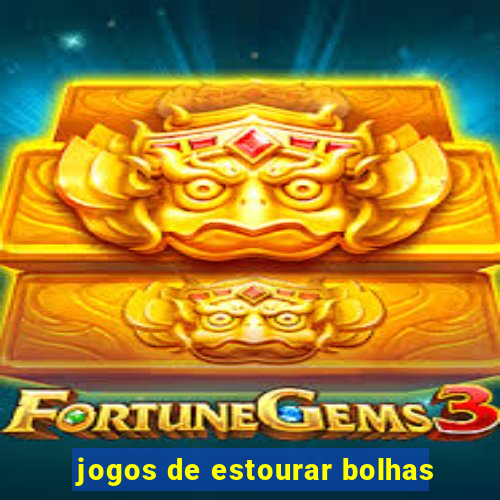 jogos de estourar bolhas