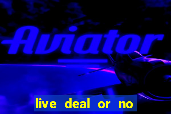 live deal or no deals casino