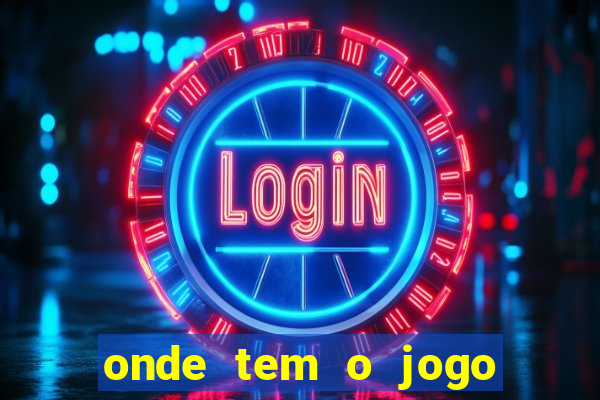 onde tem o jogo do tigrinho