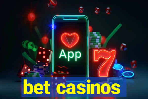 bet casinos