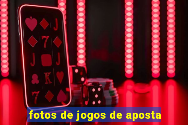 fotos de jogos de aposta