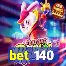 bet 140