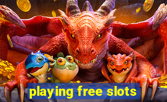 playing free slots