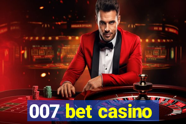 007 bet casino