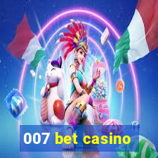 007 bet casino