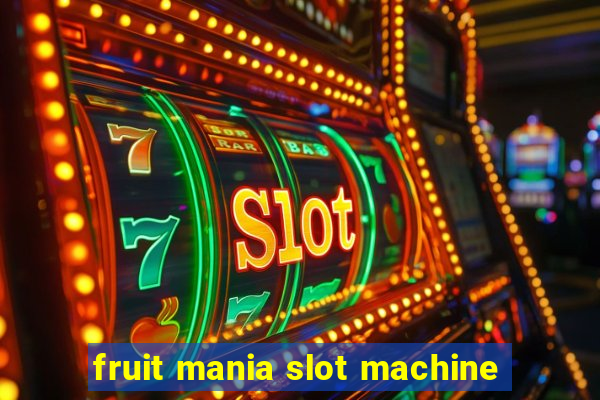 fruit mania slot machine