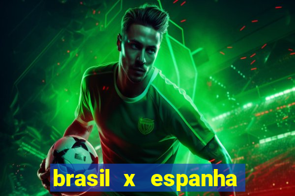 brasil x espanha feminino ao vivo