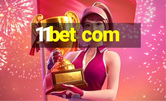 11bet com