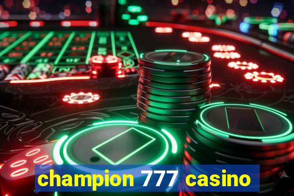 champion 777 casino