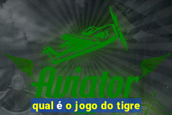 qual é o jogo do tigre