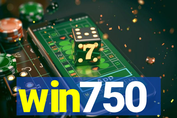 win750