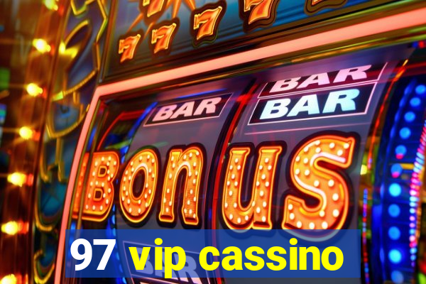 97 vip cassino