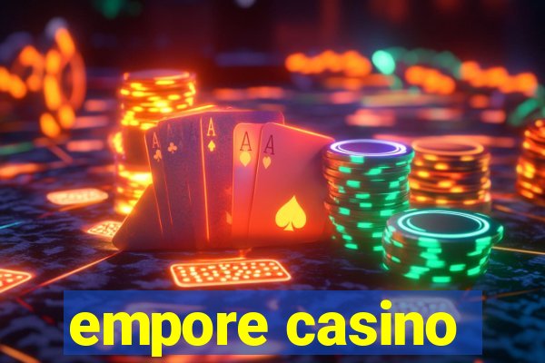 empore casino