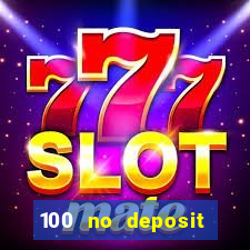 100 no deposit bonus casino