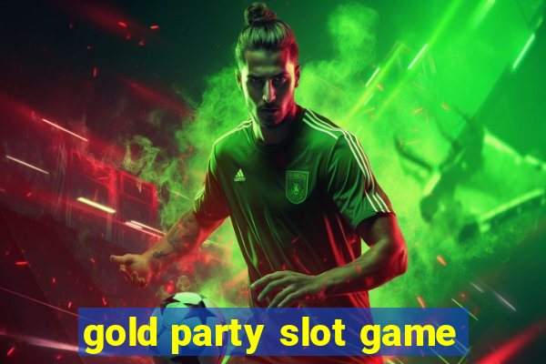 gold party slot game