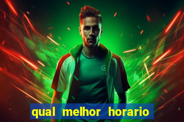 qual melhor horario para jogar na brabet