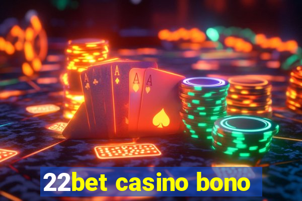 22bet casino bono