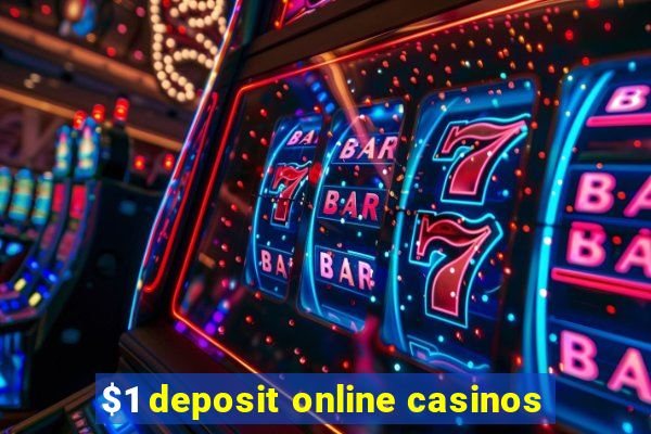 $1 deposit online casinos