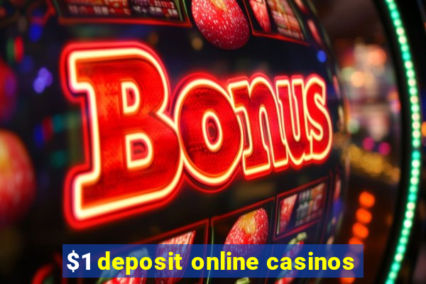 $1 deposit online casinos