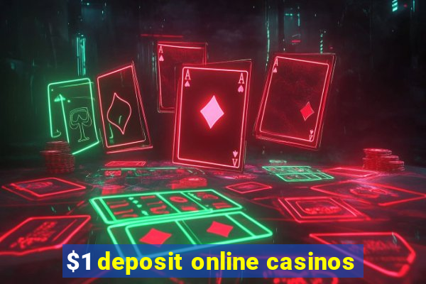 $1 deposit online casinos