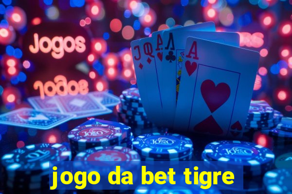 jogo da bet tigre