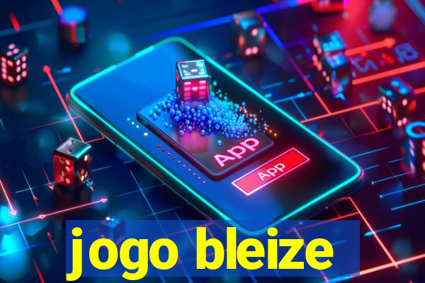 jogo bleize