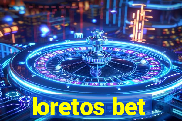 loretos bet