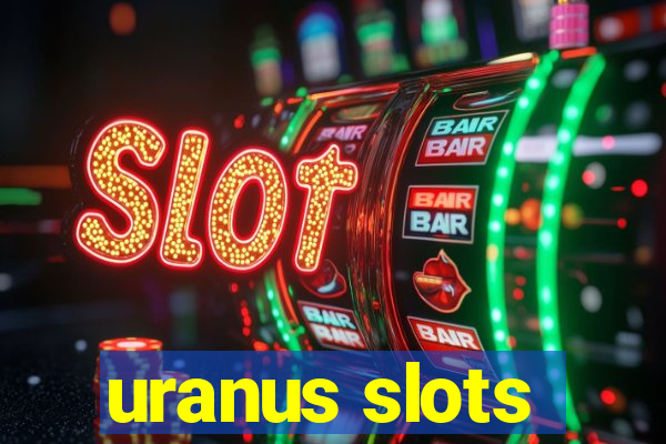 uranus slots