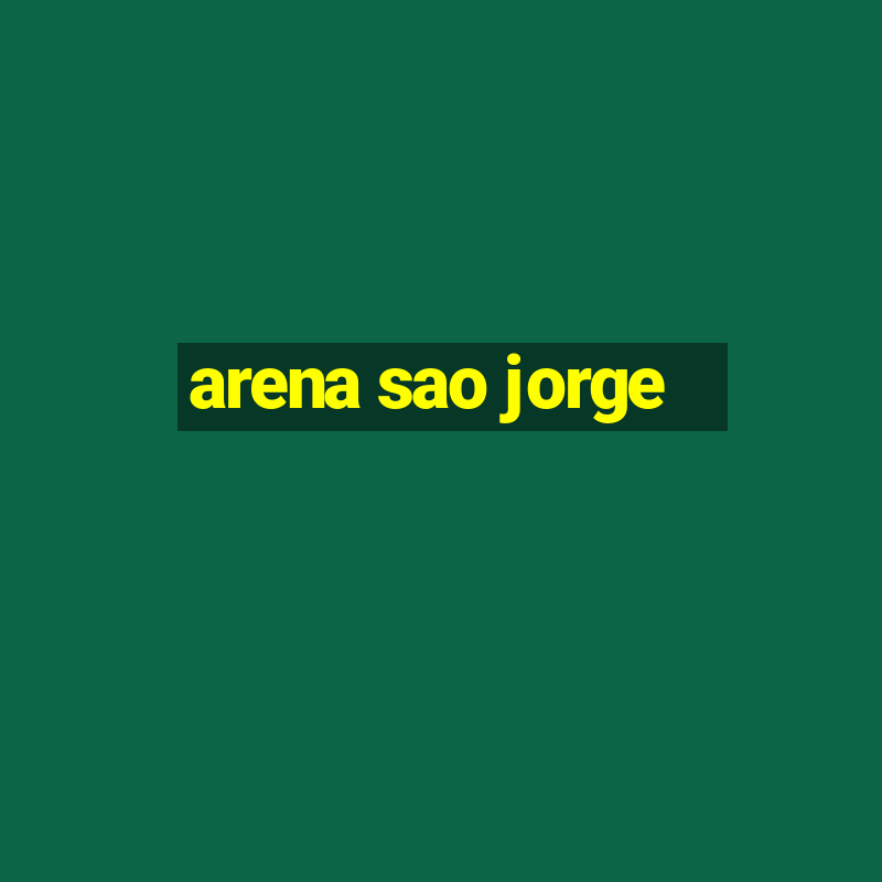 arena sao jorge