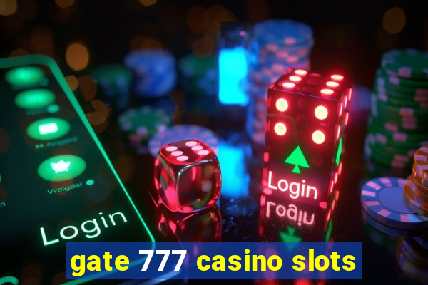 gate 777 casino slots