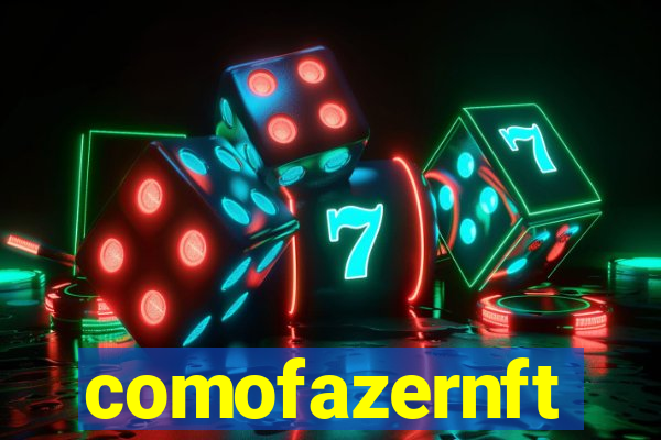 comofazernft