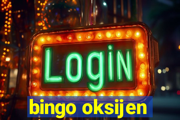 bingo oksijen