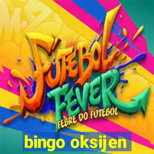 bingo oksijen