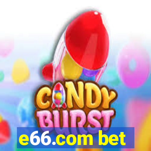 e66.com bet