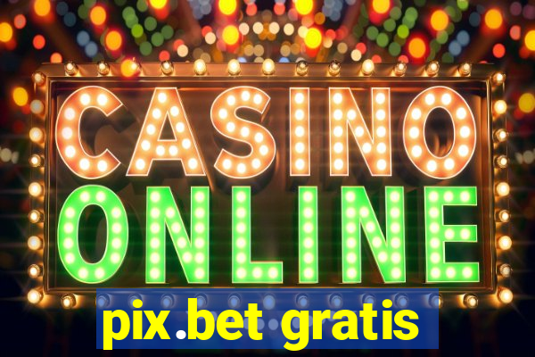 pix.bet gratis