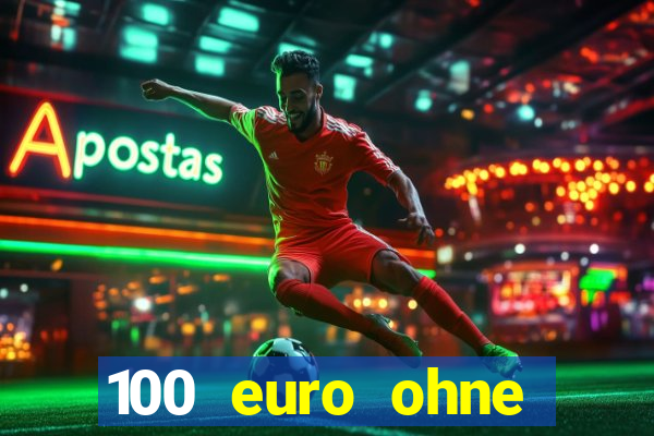 100 euro ohne einzahlung casino