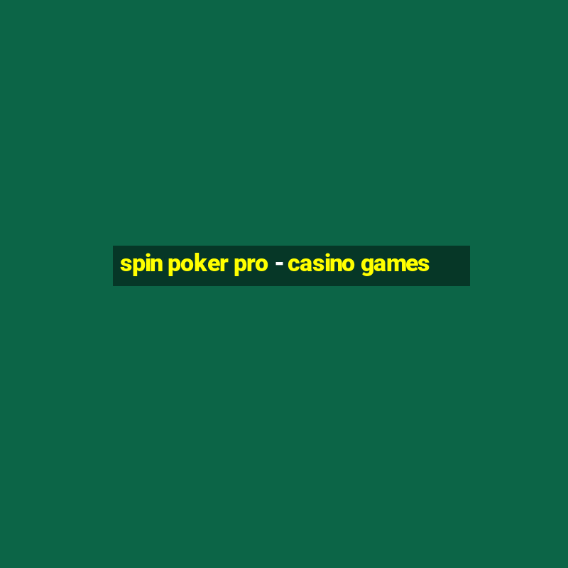 spin poker pro - casino games