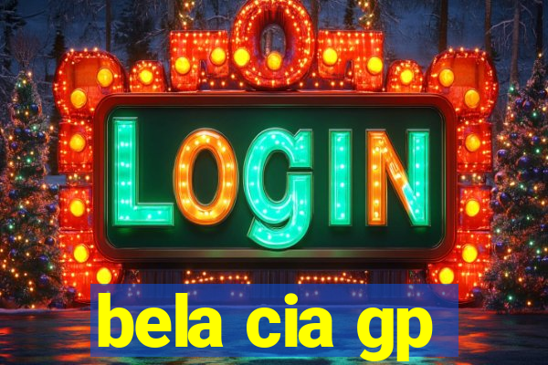 bela cia gp