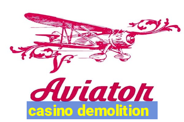 casino demolition