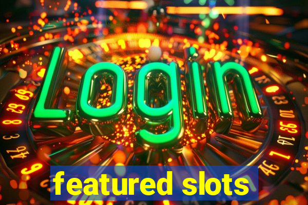 featured slots