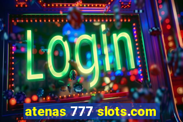 atenas 777 slots.com