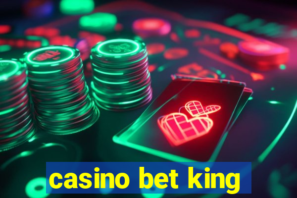 casino bet king