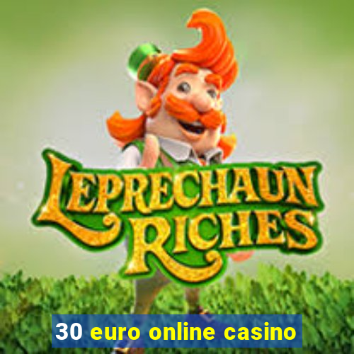 30 euro online casino