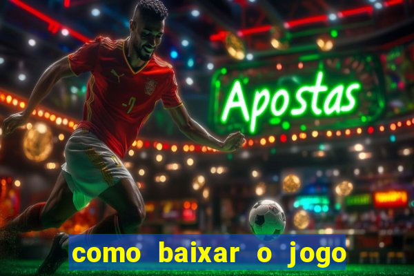 como baixar o jogo do tigre