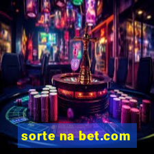 sorte na bet.com