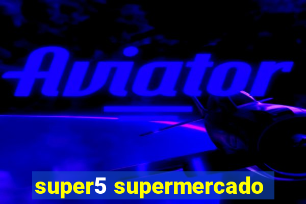 super5 supermercado